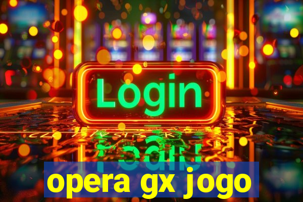 opera gx jogo